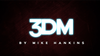 3DM by Mike Hankins - Video Download