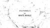 The White Whale by Kyle Purnell - Video Download
