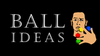 BALL IDEAS by Luis Zavaleta - Video Download