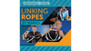 Linking Ropes (Ropes and Online Instructions) by Marko - Trick