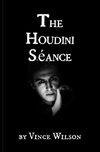 The Houdini Seance - Vince Wilson