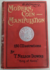 Modern Coin Manipulation - First Edition 1900 - T. Nelson Downs - Mitchell Estate