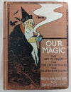 Our Magic, The Art of Magic, The Theory of Magic, The Practice of Magic - Nevil Maskelyne, David Devant - Mitchell Estate