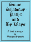 Some Shadowy Paths and By Ways - Brother Shadow - Book