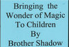 Bringing the Wonder of Magic to Children - Brother Shadow