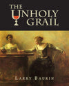 Unholy Grail - Larry Baukin (BK)